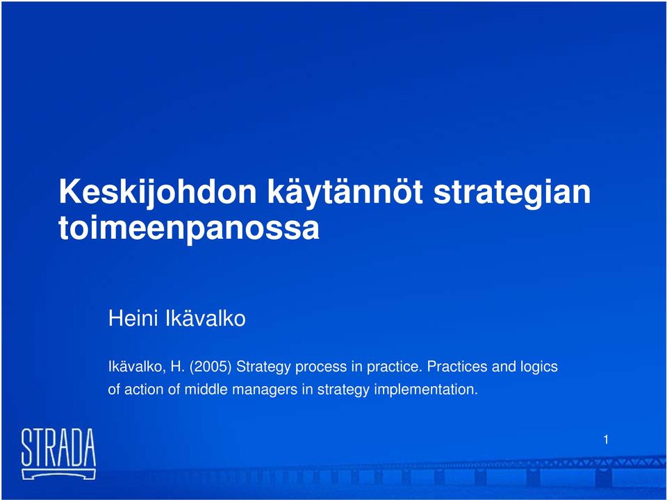 (2005) Strategy process in practice.