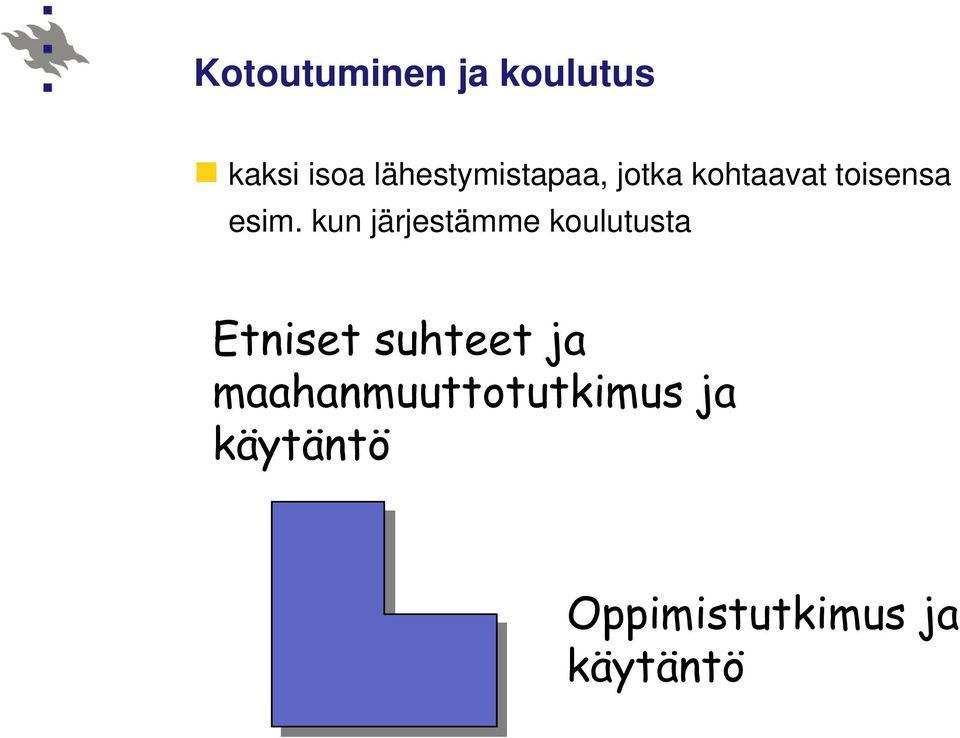 kun järjestämme koulutusta Etniset suhteet ja