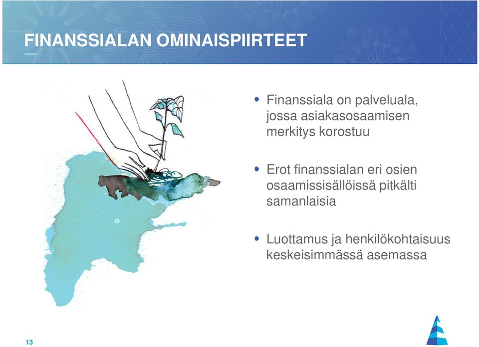 finanssialan eri osien osaamissisällöissä pitkälti