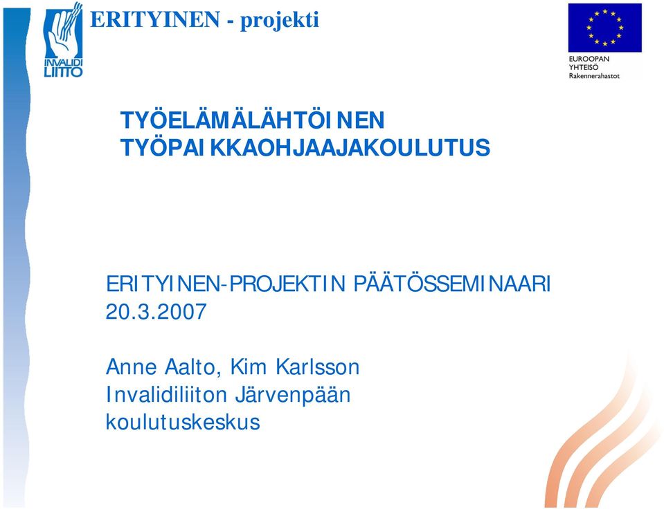 ERITYINEN-PROJEKTIN PÄÄTÖSSEMINAARI 20.