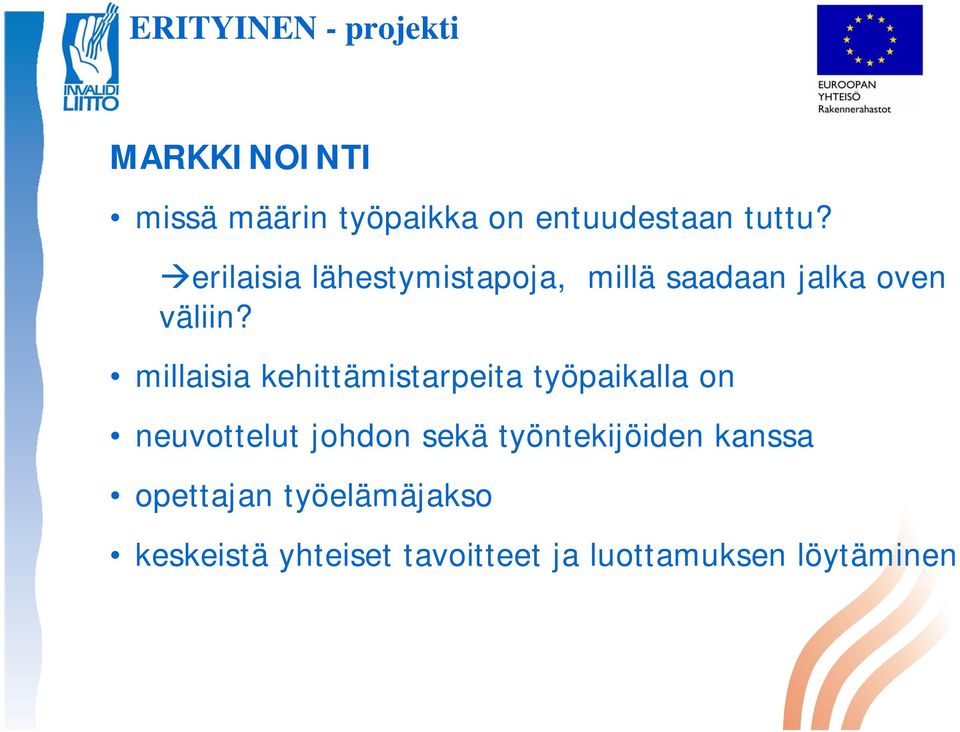 millaisia kehittämistarpeita työpaikalla on neuvottelut johdon sekä