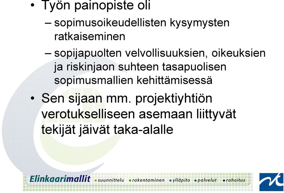 tasapuolisen sopimusmallien kehittämisessä Sen sijaan mm.