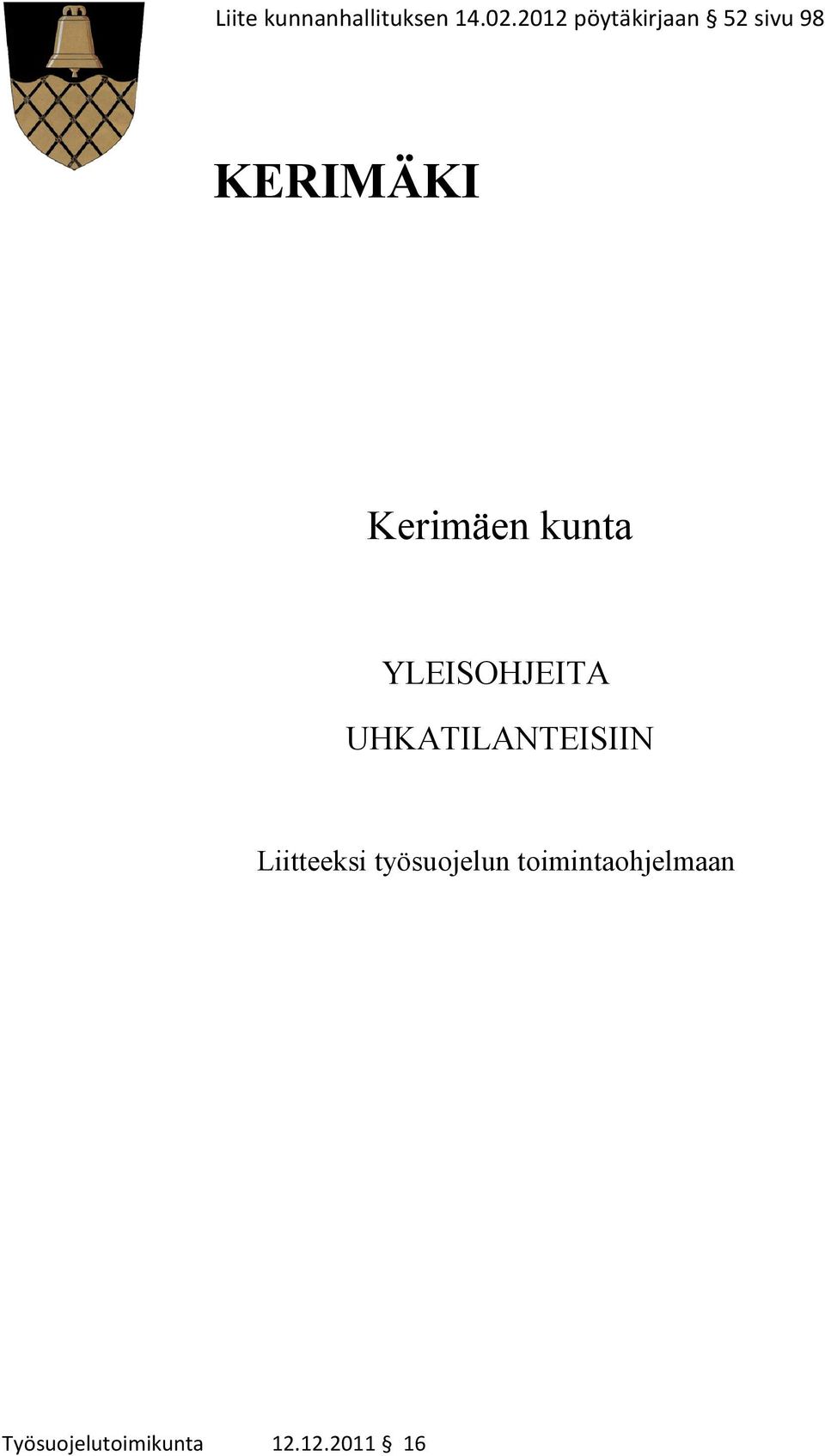 kunta YLEISOHJEITA UHKATILANTEISIIN Liitteeksi