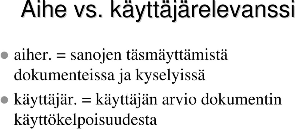 ja kyselyissä käyttäjär.