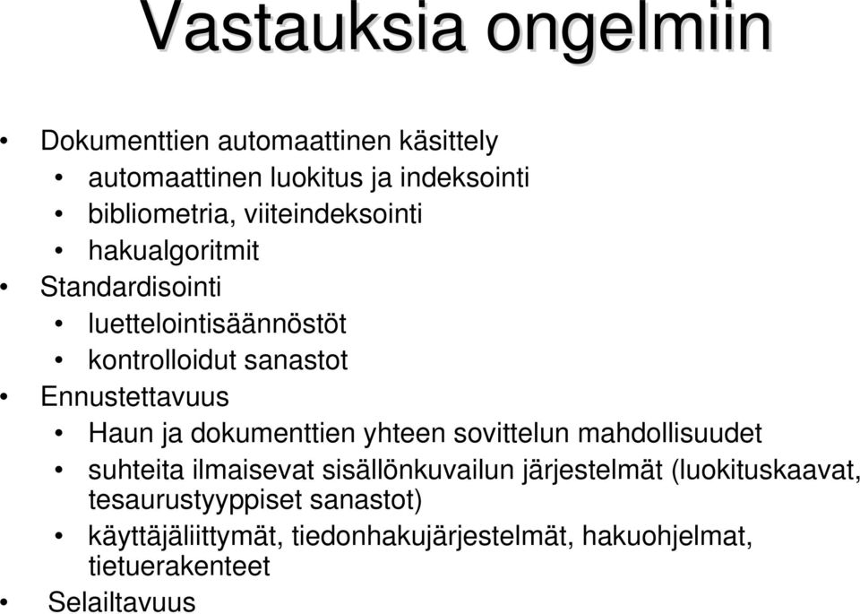 ja dokumenttien yhteen sovittelun mahdollisuudet suhteita ilmaisevat sisällönkuvailun järjestelmät