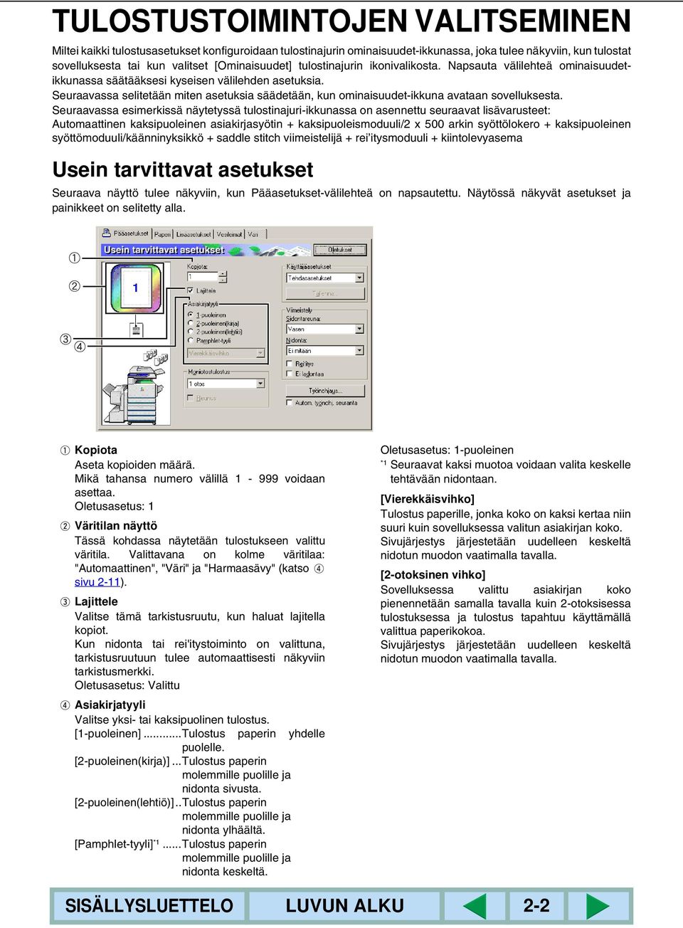 Seuraavassa selitetään miten asetuksia säädetään, kun ominaisuudet-ikkuna avataan sovelluksesta.