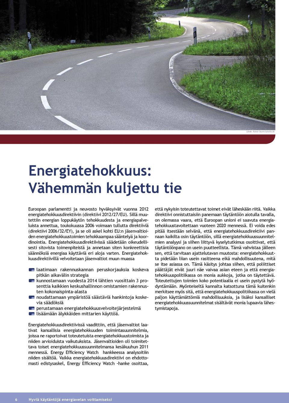 energiatehokkuustoimien tehokkaampaa sääntelyä ja koordinointia.