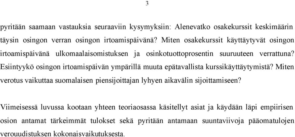 Esiintyykö osingon irtoamispäivän ympärillä muuta epätavallista kurssikäyttäytymistä?