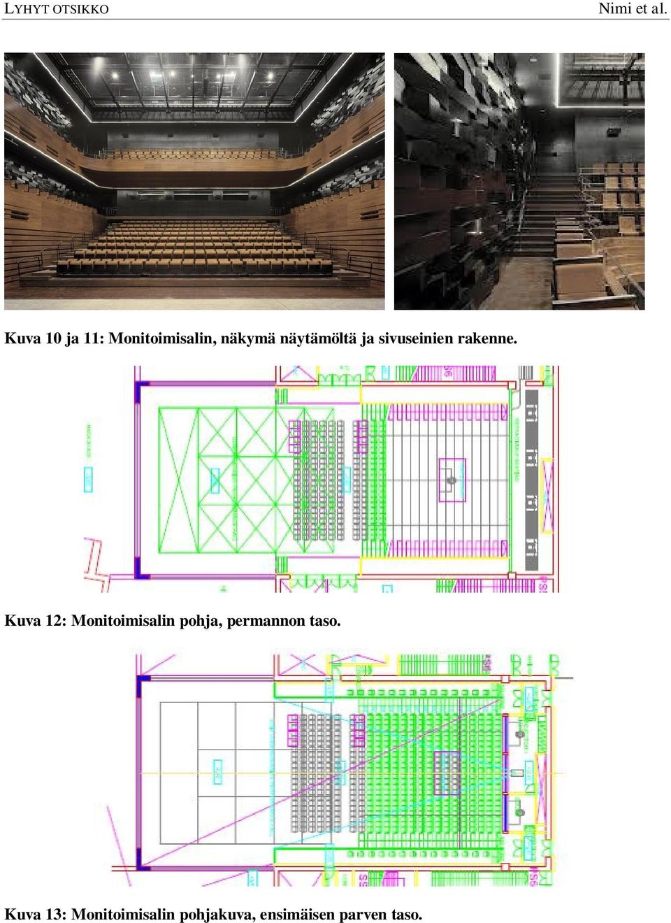 Kuva 12: Monitoimisalin pohja, permannon