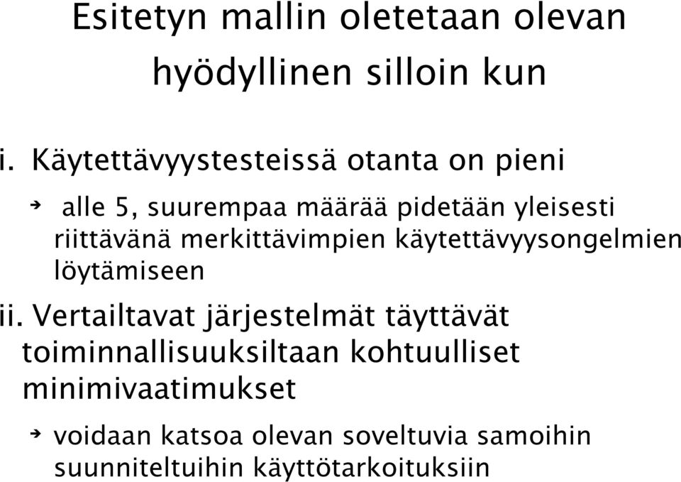 merkittävimpien käytettävyysongelmien löytämiseen ii.