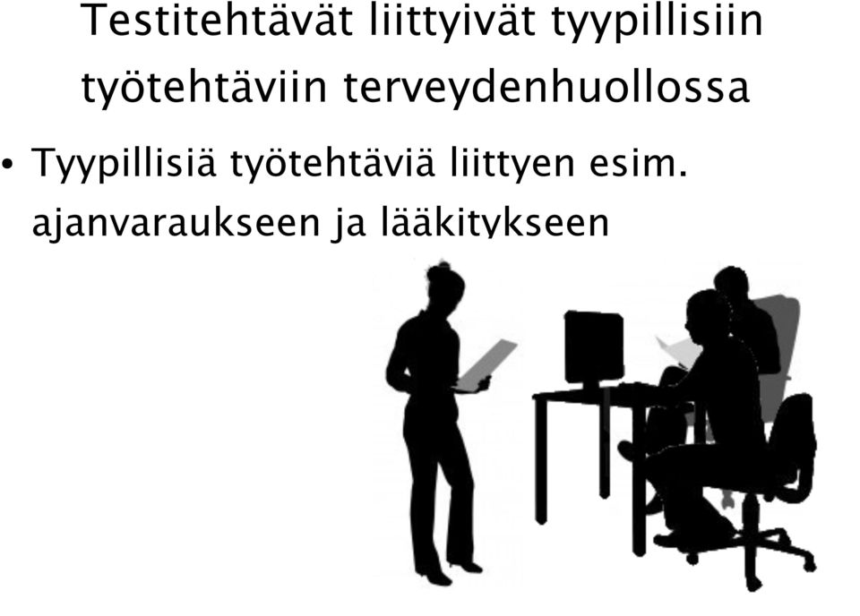 terveydenhuollossa Tyypillisiä