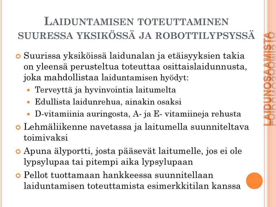 D-vitamiinia auringosta, A- ja E- vitamiineja rehusta Lehmäliikenne navetassa ja laitumella suunniteltava toimivaksi Apuna älyportti, josta