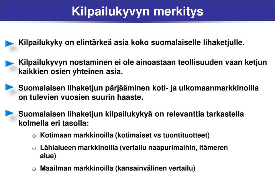 Suomalaisen lihaketjun pärjääminen koti- ja ulkomaanmarkkinoilla on tulevien vuosien suurin haaste.