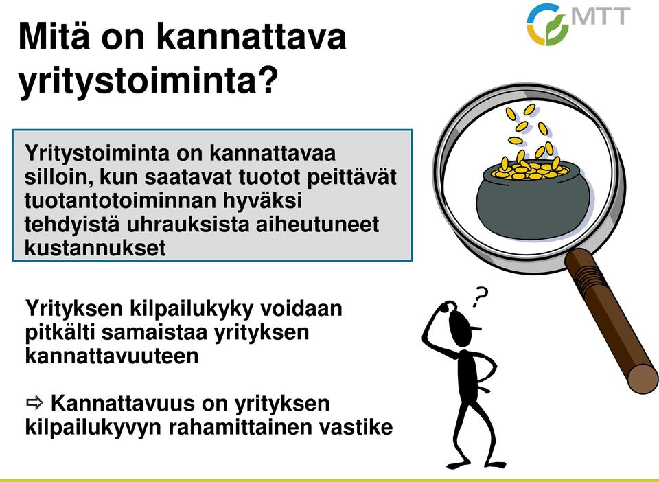 tuotantotoiminnan hyväksi tehdyistä uhrauksista aiheutuneet kustannukset