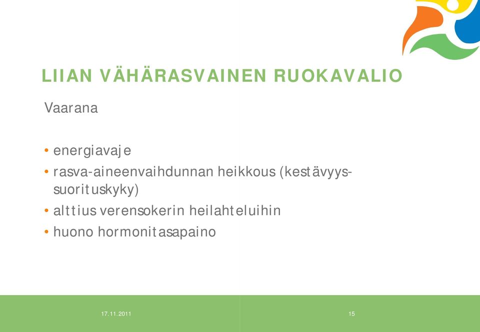 aineenvaihdunnan heikkous (kestävyys-