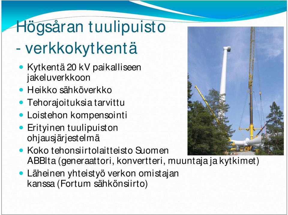 tuulipuiston ohjausjärjestelmä Koko tehonsiirtolaitteisto Suomen ABBlta