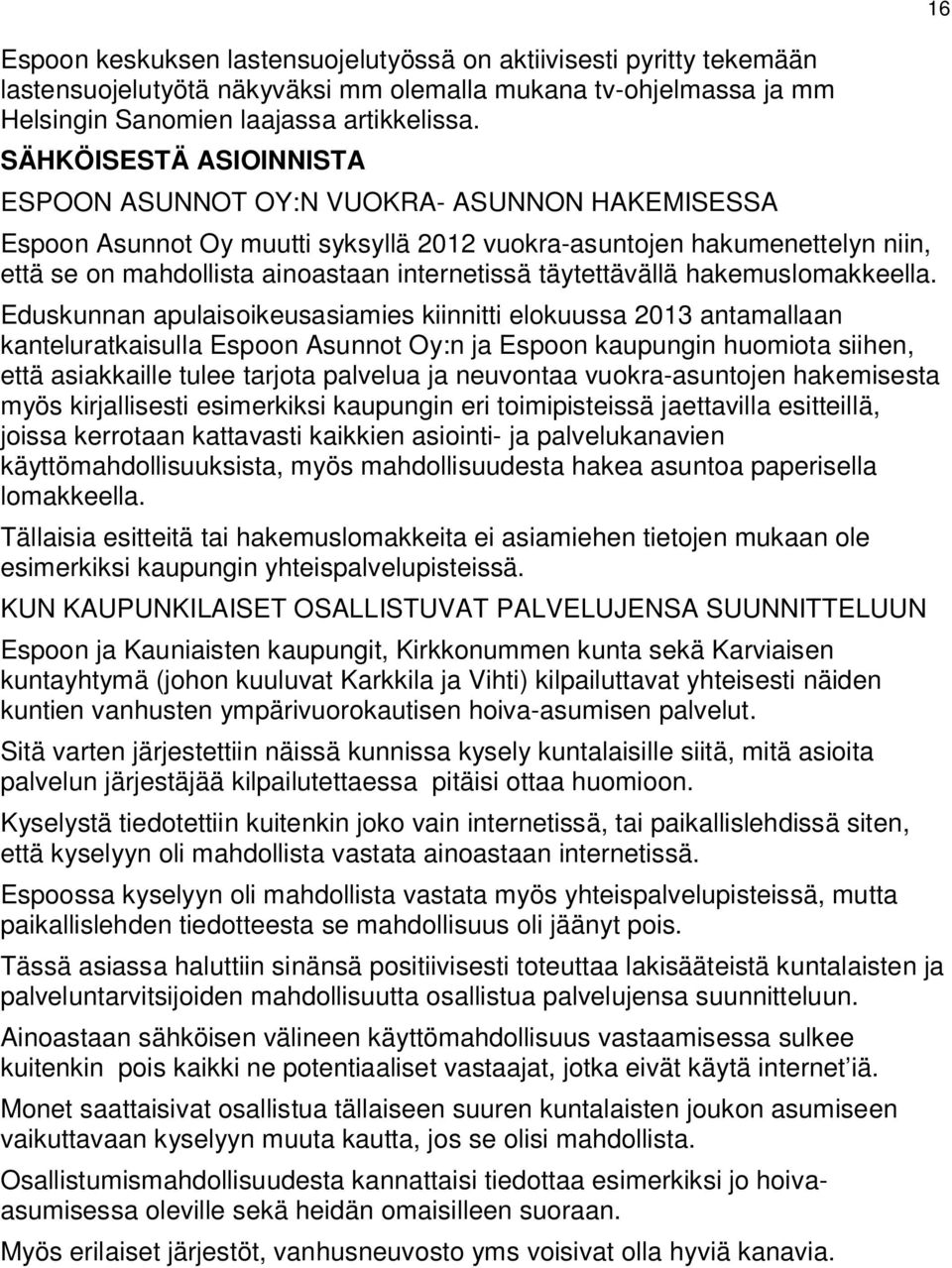 täytettävällä hakemuslomakkeella.