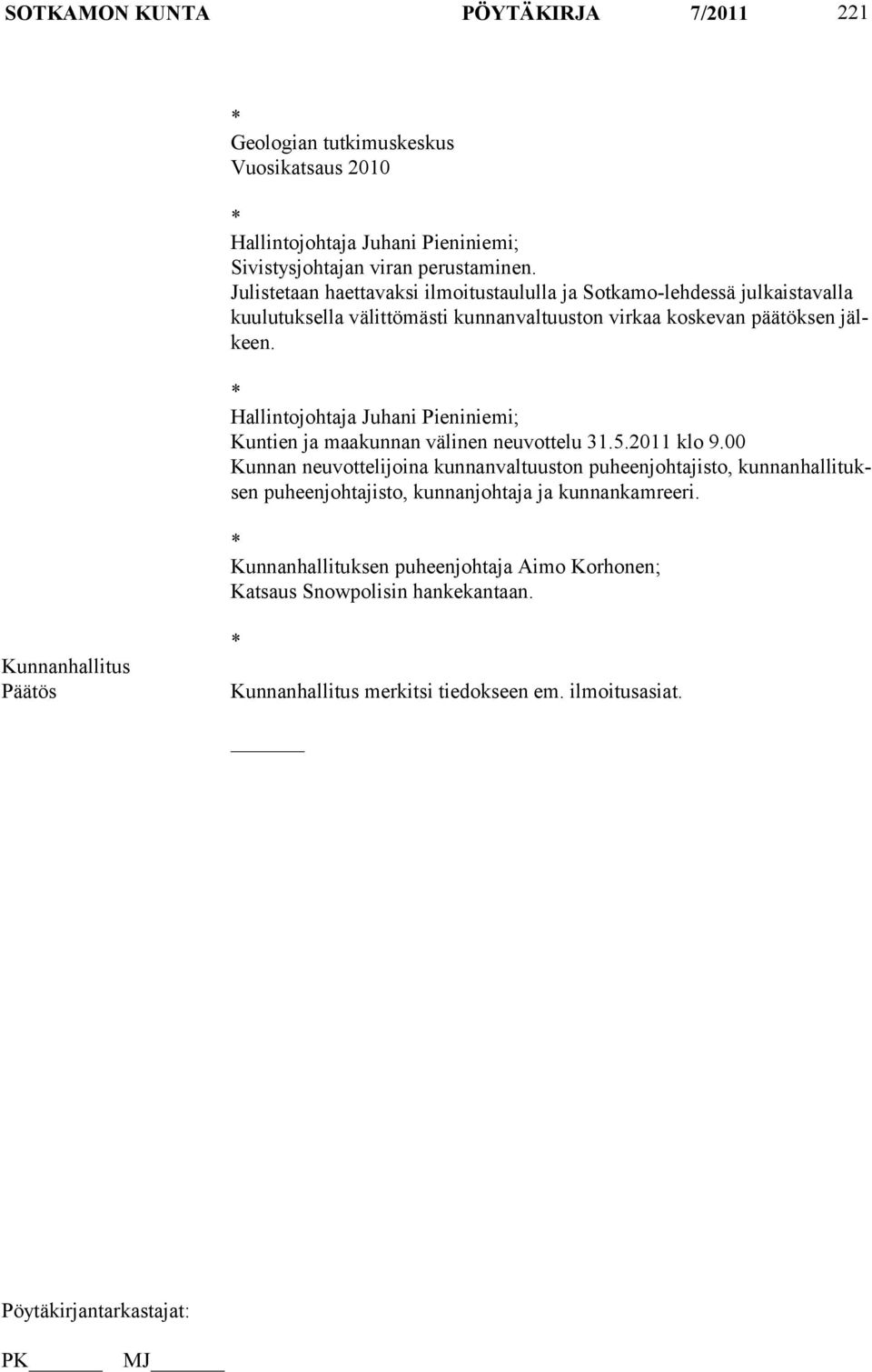 Hallintojohtaja Juhani Pieniniemi; Kuntien ja maakunnan välinen neuvottelu 31.5.2011 klo 9.