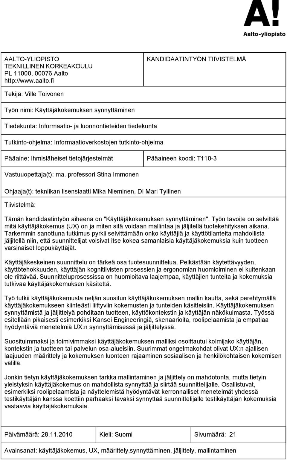 tutkinto-ohjelma Pääaine: Ihmisläheiset tietojärjestelmät Pääaineen koodi: T110-3 Vastuuopettaja(t): ma.