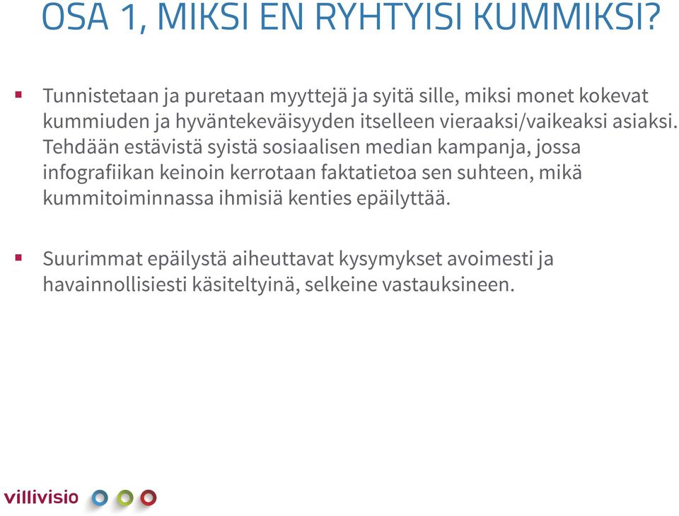 vieraaksi/vaikeaksi asiaksi.