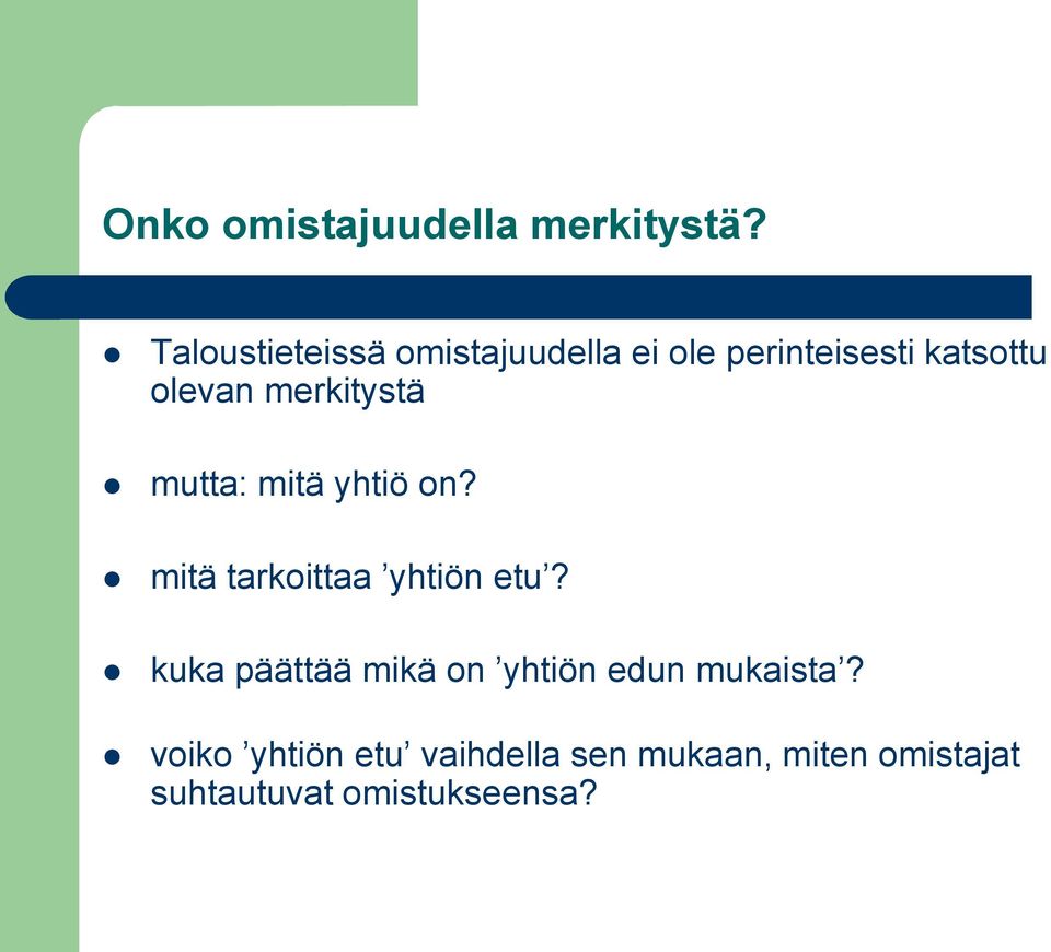 merkitystä mutta: mitä yhtiö on? mitä tarkoittaa yhtiön etu?