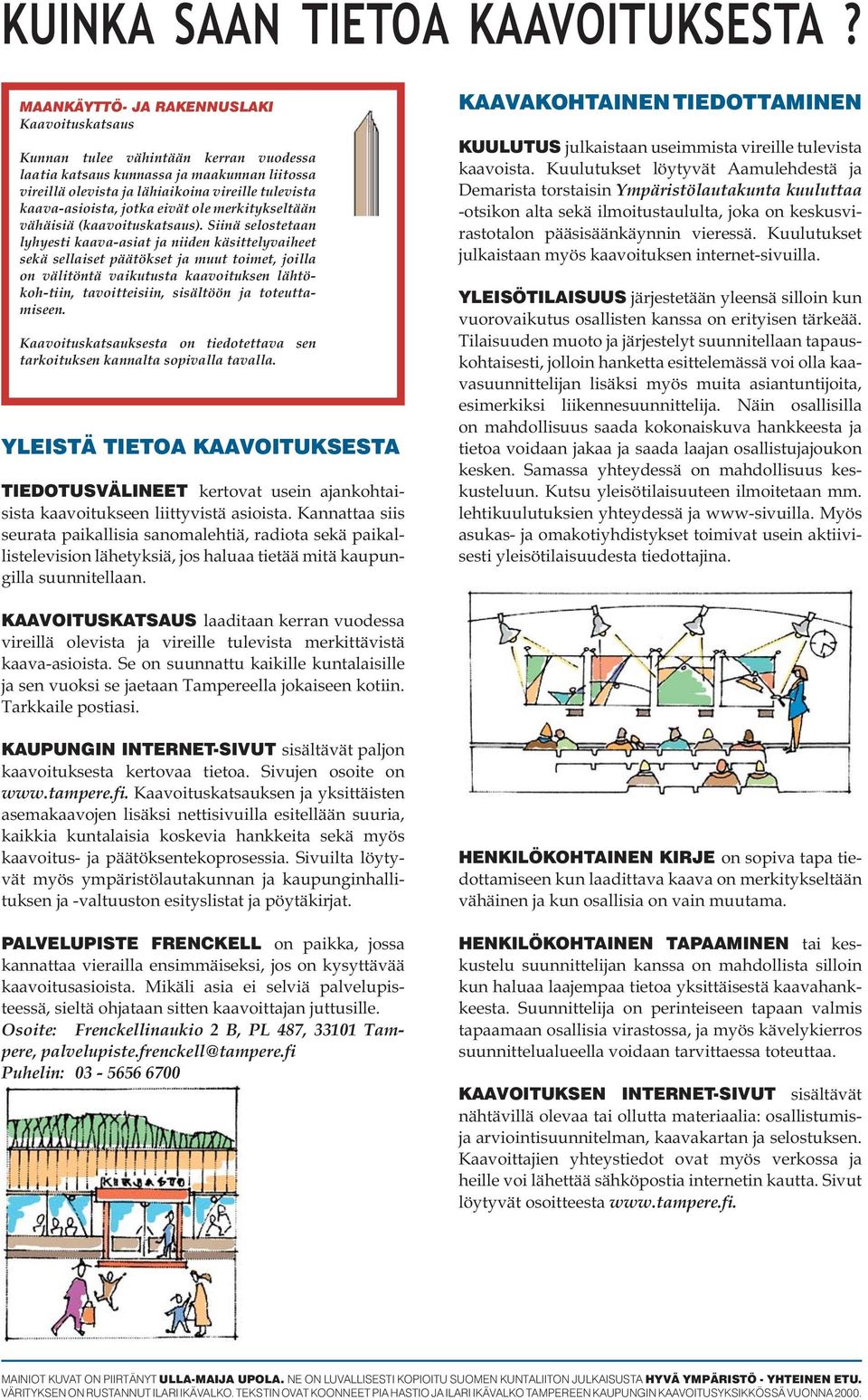 merkitykseltään vähäisiä (kaavoituskatsaus).