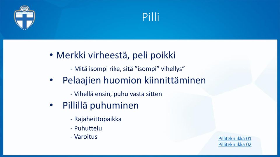 ensin, puhu vasta sitten Pillillä puhuminen -