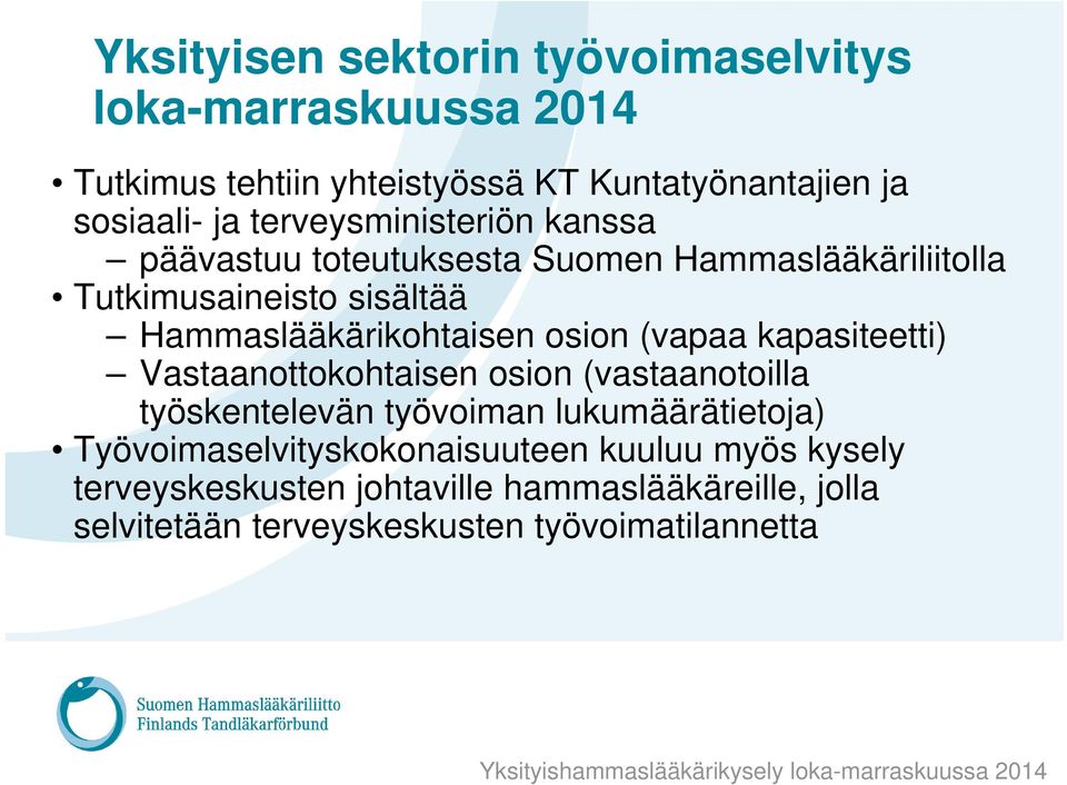 osion (vapaa kapasiteetti) Vastaanottokohtaisen osion (vastaanotoilla työskentelevän työvoiman lukumäärätietoja)