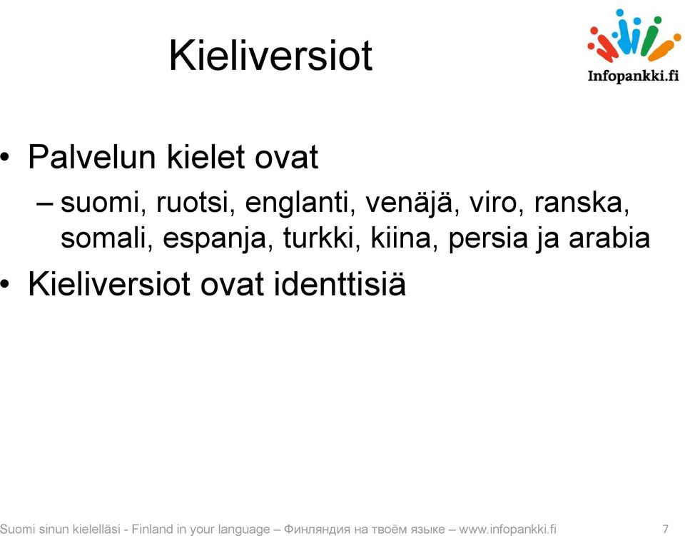 arabia Kieliversiot ovat identtisiä Suomi sinun kielelläsi -