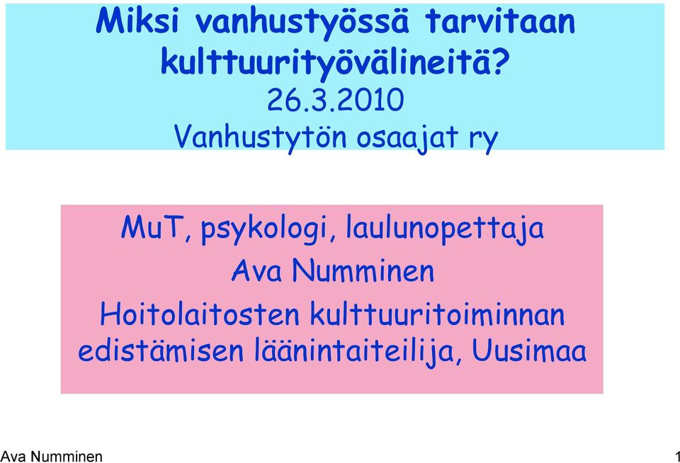 laulunopettaja Ava Numminen Hoitolaitosten