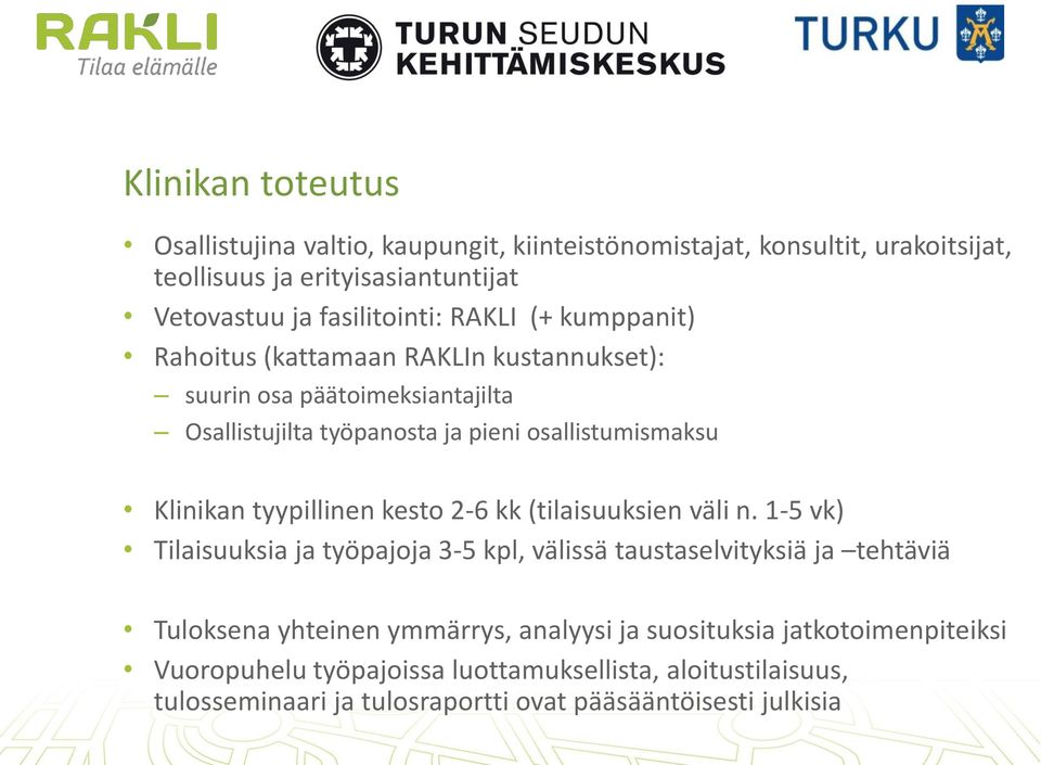 tyypillinen kesto 2-6 kk (tilaisuuksien väli n.