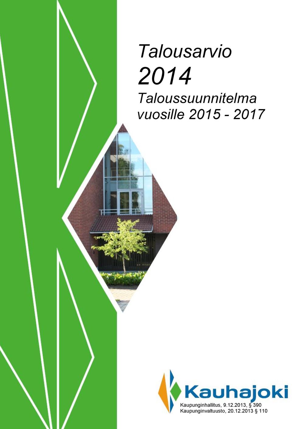 vuosille 2015-2017 Kaupunginhallitus,