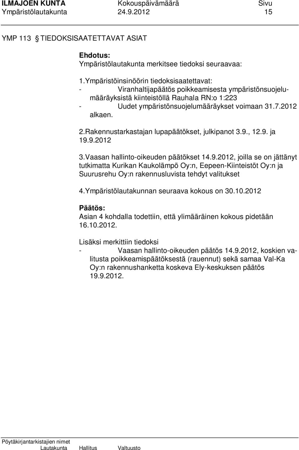 2012 alkaen. 2.Rakennustarkastajan lupapäätökset, julkipanot 3.9.