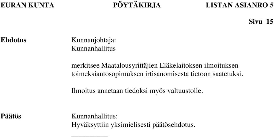 Eläkelaitoksen ilmoituksen toimeksiantosopimuksen