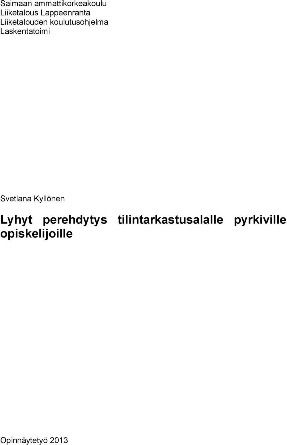 Laskentatoimi Svetlana Kyllönen Lyhyt perehdytys