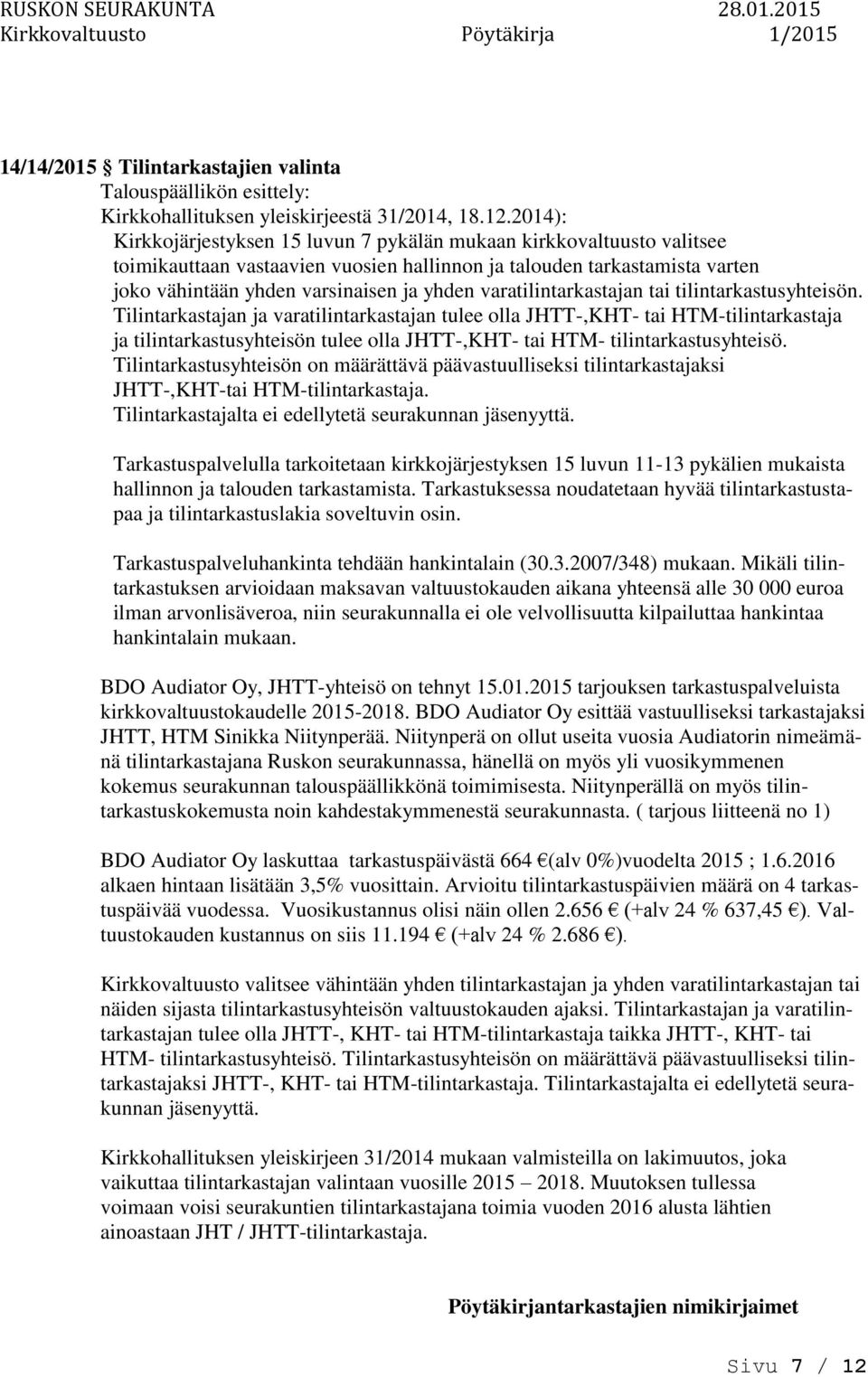 varatilintarkastajan tai tilintarkastusyhteisön.