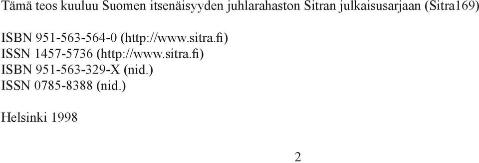 (http://www.sitra.fi) ISSN 1457-5736 (http://www.sitra.fi) ISBN 951-563-329-X (nid.