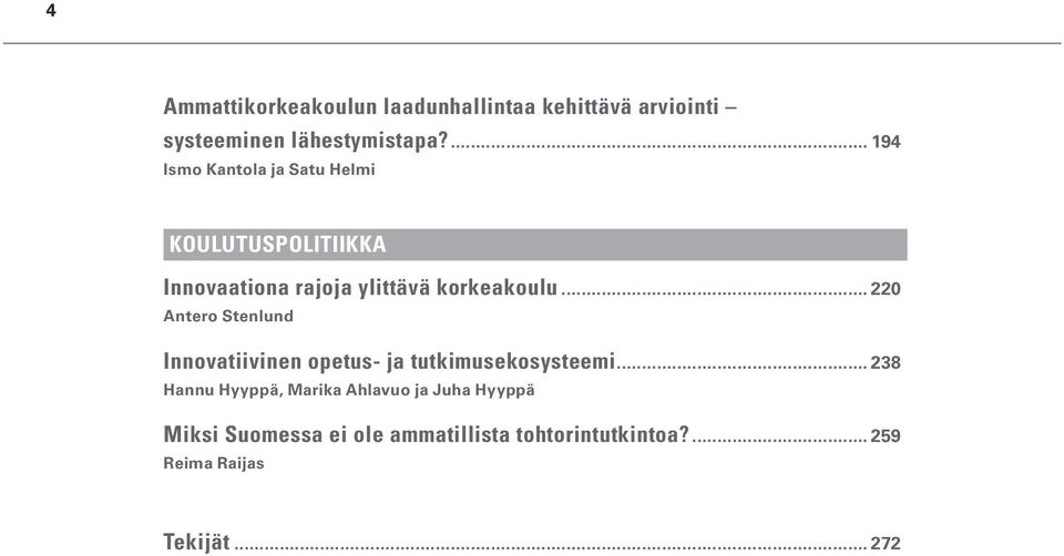 .. 220 Antero Stenlund Innovatiivinen opetus- ja tutkimusekosysteemi.