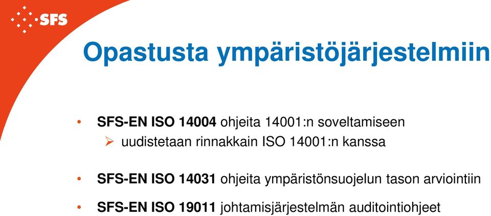 kanssa SFS-EN ISO 14031 ohjeita ympäristönsuojelun tason