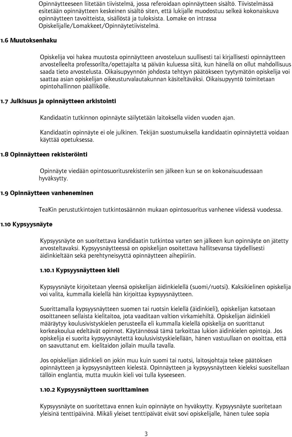 Lomake on intrassa Opiskelijalle/Lomakkeet/Opinnäytetiivistelmä.
