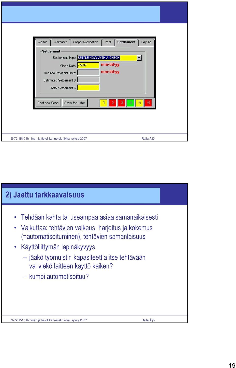 tehtävien samanlaisuus Käyttöliittymän läpinäkyvyys jääkö työmuistin