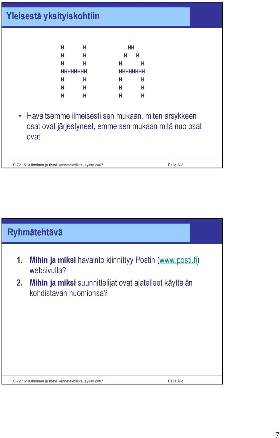 mitä nuo osat ovat Ryhmätehtävä 1. Mihin ja miksi havainto kiinnittyy Postin (www.posti.