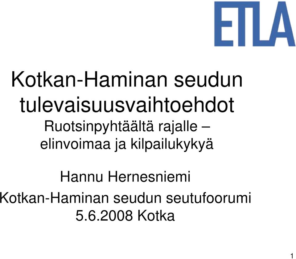 rajalle elinvoimaa ja kilpailukykyä Hannu