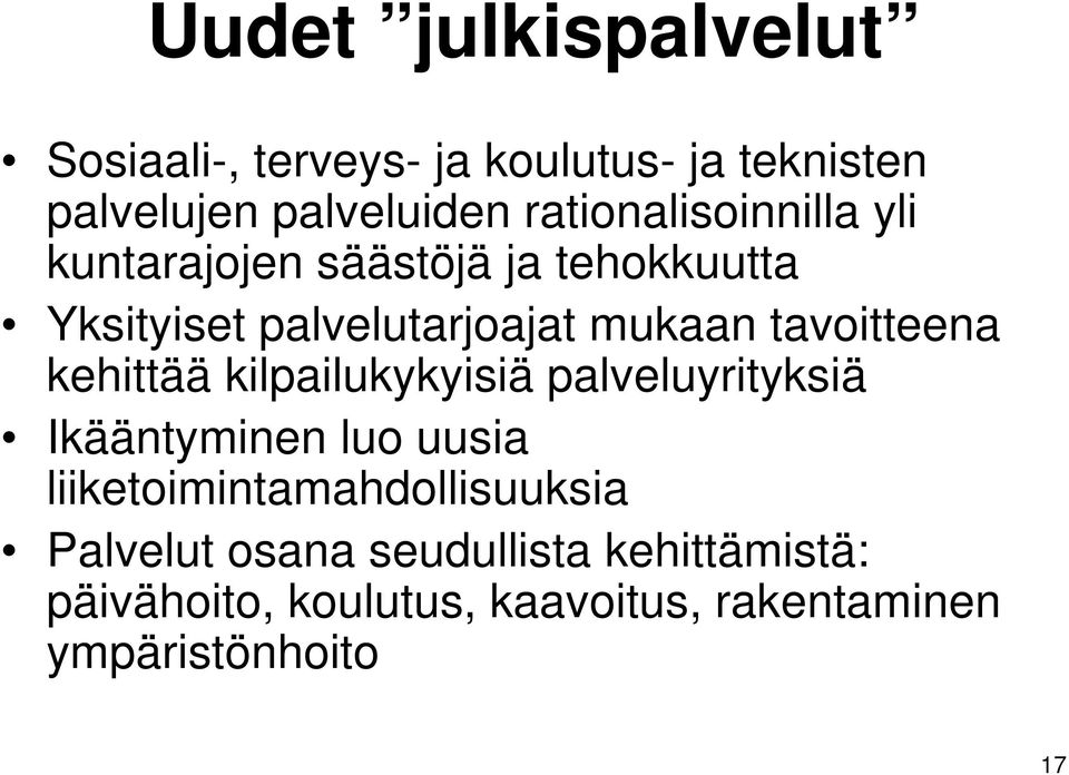 tavoitteena kehittää kilpailukykyisiä palveluyrityksiä Ikääntyminen luo uusia