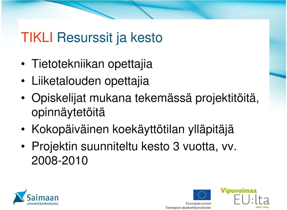 projektitöitä, opinnäytetöitä Kokopäiväinen