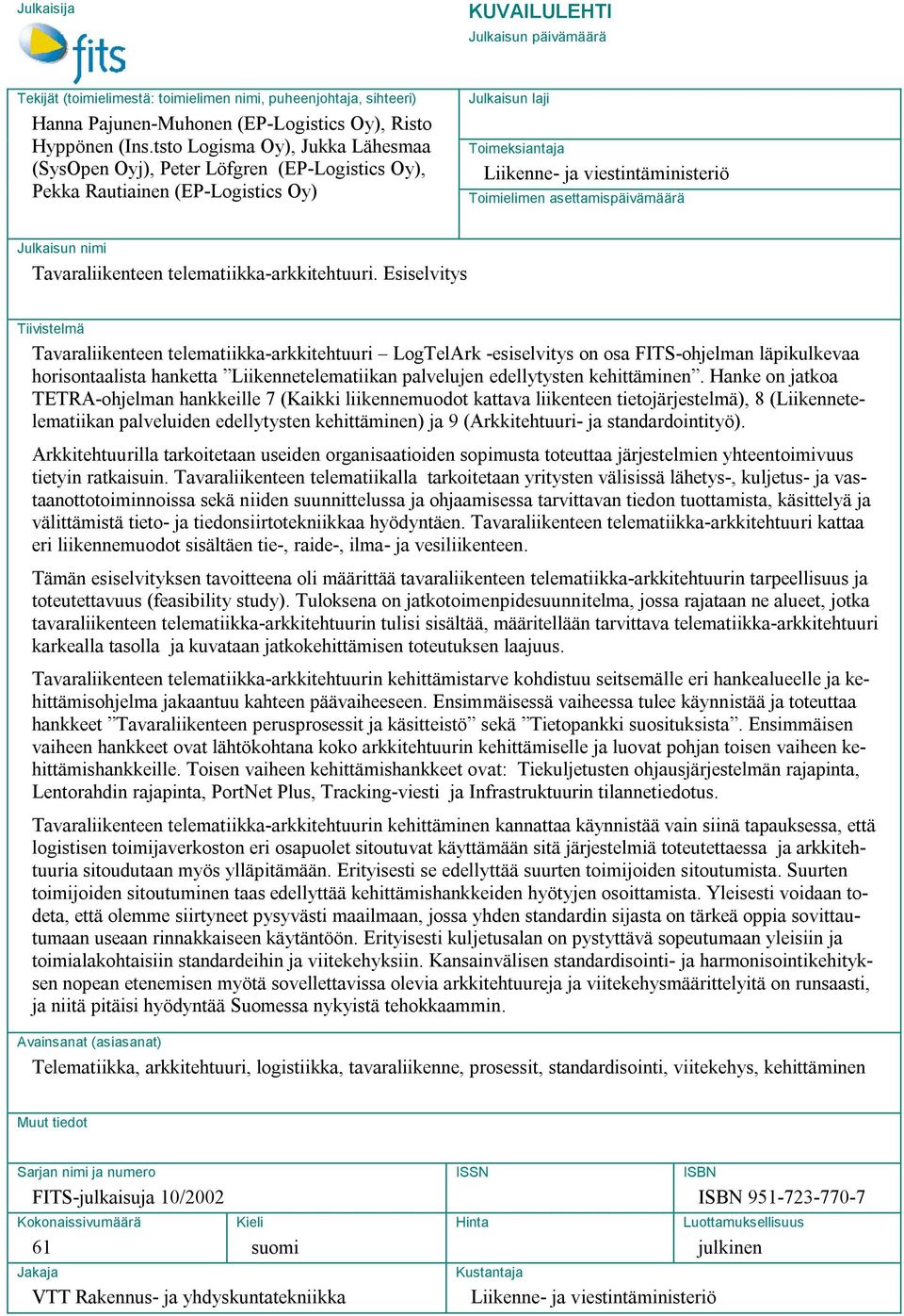 asettamispäivämäärä Julkaisun nimi Tavaraliikenteen telematiikka-arkkitehtuuri.