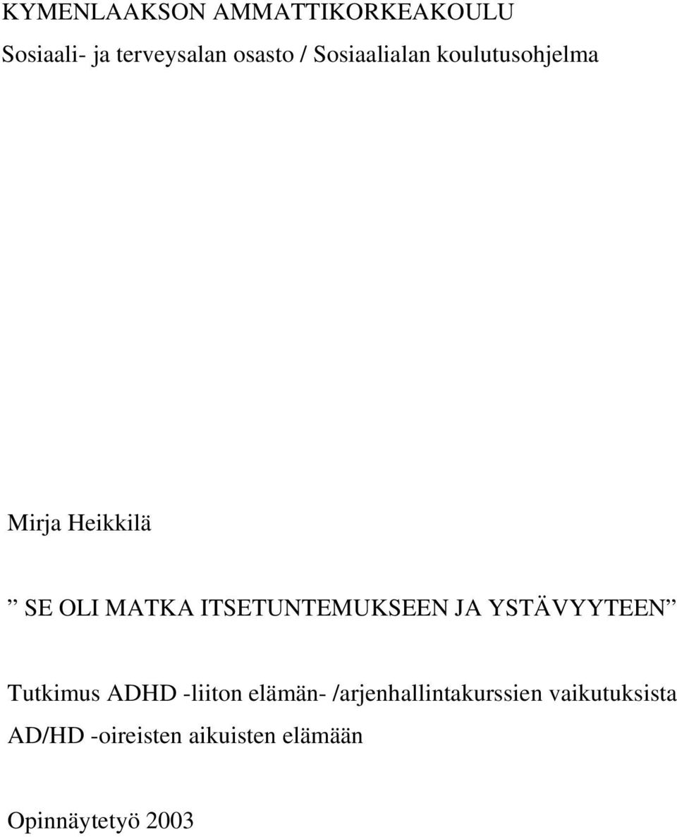 ITSETUNTEMUKSEEN JA YSTÄVYYTEEN Tutkimus ADHD -liiton elämän-