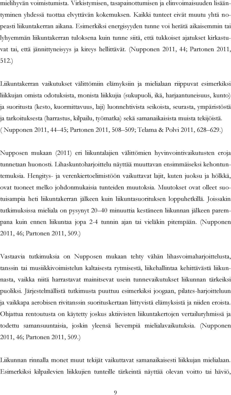 (Nupponen 2011, 44; Partonen 2011, 512.