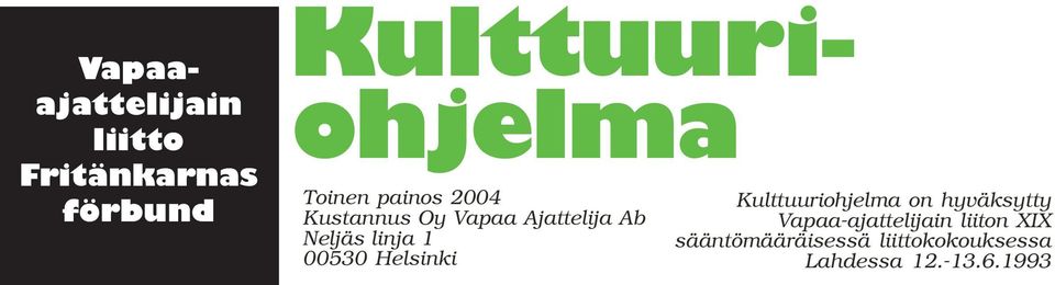 1 00530 Helsinki Kulttuuriohjelma on hyväksytty