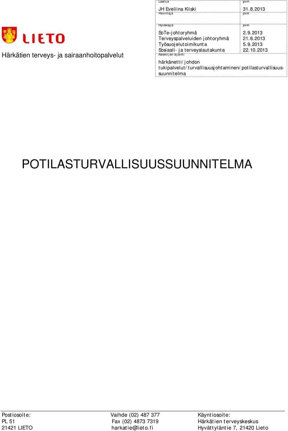 johtoryhmä Työsuojelutoimikunta Sosiaali- ja terveyslautakunta Asiakirjan sijainti pvm 2.9.